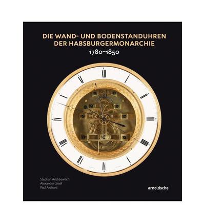 【预售】哈布斯堡王朝的挂钟与座钟（1780-1850）（德语） Die Wand- und Bodenstanduhren der原版英文艺术画册画集进口书籍图书