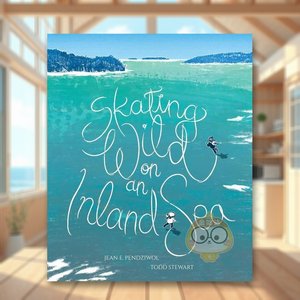 【预售】在内海疯狂滑冰 Skating Wild on an Inland Sea英文儿童绘本原版图书外版进口书籍 Pendziwol, Jean E; Stewart, Todd正