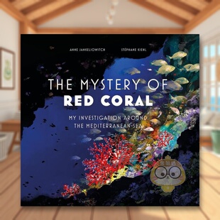 【预售】红珊瑚之谜我在地中海周围的调查Mystery Of Red Coral My Investigation Around The Mediterranean Sea英文儿童绘本知原