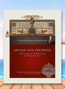 【预售】阿瑟·希克作品保存英文博物馆展览私人收藏画册进口原版外版书精装Arthur Szyk Preserved: Institutional Collections书