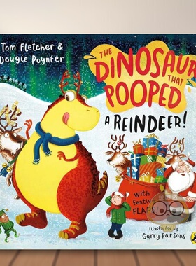 【预售】给驯鹿拉便便的恐龙！英文儿童绘本节日庆典进口原版外版书平装3-6周岁The Dinosaur that Pooped a Reindeer!Tom Fletc书