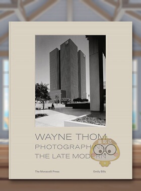 【现货】韦恩·汤姆：晚期现代建筑摄影英文摄影摄影师专辑进口原版外版书精装Wayne Thom: Photographing the Late Modern Emily
