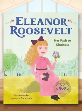 【现货】埃莉诺-罗斯福英文儿童绘本人物传记进口原版书精装Eleanor Roosevelt Helaine Becker Little, Brown Books for Young书
