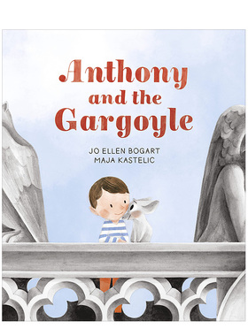 【现货】安东尼和石像妖怪 Anthony and the Gargoyle 英文原版儿童情绪管理绘本3-6岁性格培养图画书进口英语启蒙读物书籍