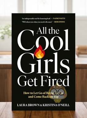 【预售】所有酷女孩都会被解雇：如何摆脱被解雇的阴影，重回巅峰 all the Cool Girls Get Fired 原版英文商业行销进口书籍图书外