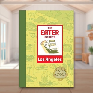 Angeles Abrams书籍图书正版 外版 Guide 14岁以上Eater 洛杉矶食客指南英文旅行进口原版 书简装 EATER Los 预售