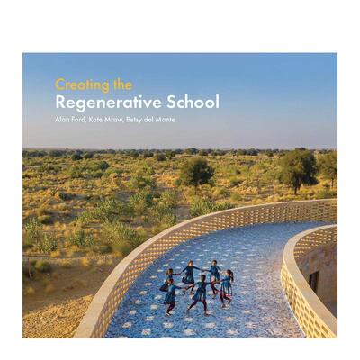 【预售】Creating the Regenerative School，创建再生学校 英文进口原版建筑设计图书Alan Ford外文正版