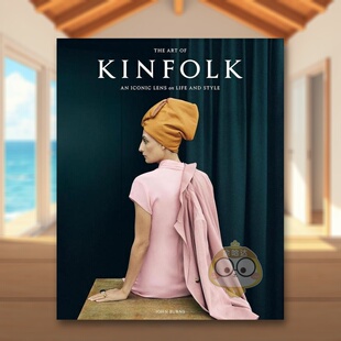 【现货】Kinfolk生活美学画册：四季杂志标志性*影作品英文*影集综合作品进口原版书精装14岁以上The Art of Kinfolk John Burns著