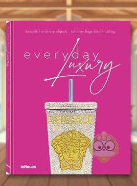 【预售】奢华日常高奢日常用品Everyday Luxury英文工业产品设计Agata Toromanoff精装teNeues进口原版书书籍图书外版正版