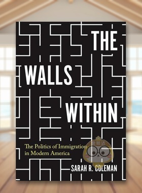 【预售】内部的围墙：现代美国的移民政治 The Walls Within 原版英文人文历史进口书籍图书外版正版