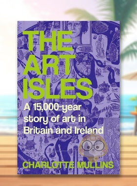 【预售】艺术之岛：不列颠与爱尔兰一万五千年艺术史 The Art Isles ，原版英文艺术画册画集进口书籍图书外版正版