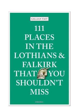 【预售】洛锡安与福尔柯克不可错过的 111 个地方 111 Places in the Lothians 原版英文旅行