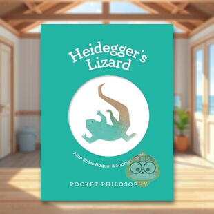 【现货】【口袋哲学】海德格尔的蜥蜴【Pocket Philosophy】Heidegger's Lizard英文生活综合Alice Brière-Haquet精装Welbeck pu