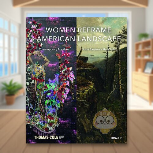 【预售】重塑美国景观的女性艺术家英文艺术总论历史理论评论进口原版外版书精装Women Reframe American LandscapeNancy SiegelH