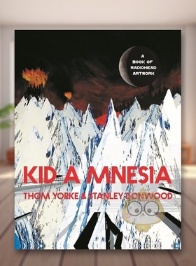【预售】电台司令乐队艺术作品英文音乐进口原版外版书精装Kid A Mnesia: A Book of Radiohead Artwork Thom Yorke Canongate书籍