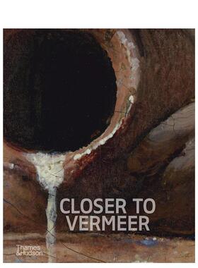 【现货】走进维米尔：关于画家及其艺术的新发现 Closer to Vermeer原版英文艺术画册画集 创作过程 绘画材料 技法