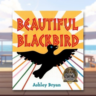 黑色鸟儿 美丽 博洛尼亚提名&科丽塔·斯科特·金奖插画师Ashley Bryan英文儿童绘本自我认知情绪管理进口原版 书纸书 外版 现货