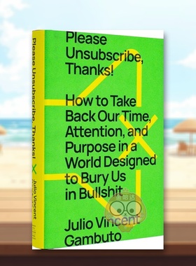 【现货】麻烦退订谢谢！Please Unsubscribe英文心灵励志Julio Vincent Gambuto精装Simon & Schuster进口原版书09543书籍图书外版