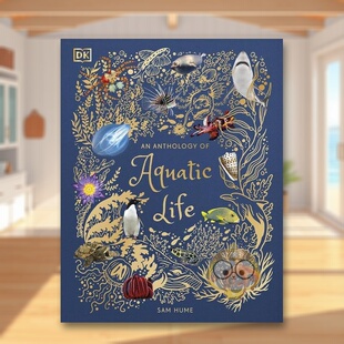【现货】奇妙海底世界【Anthologies】An Anthology of Aquatic Life 英文儿童绘本IP系列3-6岁精装Sam Hume进口原版书DK Childre