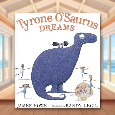【现货】大洋龙的梦Tyrone O’Saurus Dreams英文儿童绘本动物生态环保3-6岁精装James Howe  Randy Cecil进口原版书Candlewick P