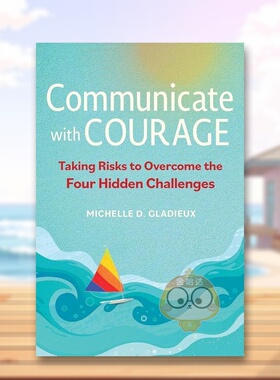【预售】勇敢沟通Communicate With Courage英文商业行销平装进口原版书Gladieux  Michelle D Berrett-Koehler书籍图书外版正版