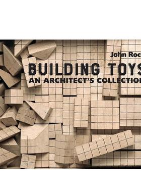 【预售】建筑玩具:建筑师的收藏 Building Toys: An Architect's Collection英文建筑风格与材料构造原版图书外版进口书籍John Ro