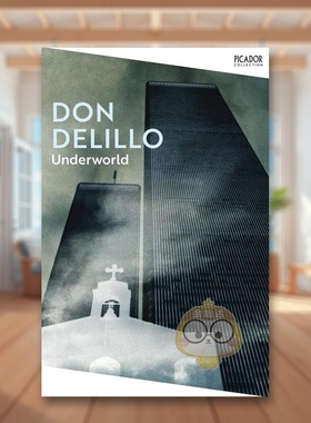 【现货】地下世界Picador皮卡多作品集Underworld (Picador Collection) 英文艺术总论历史理论评论Don DeLilloPicador (UK)平装进