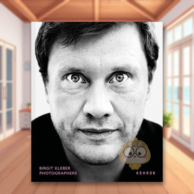 【现货】摄影师Birgit Kleber英文摄影集肖像Birgit Kleber精装Kehrer Verlag进口原版书01103书籍图书外版正版