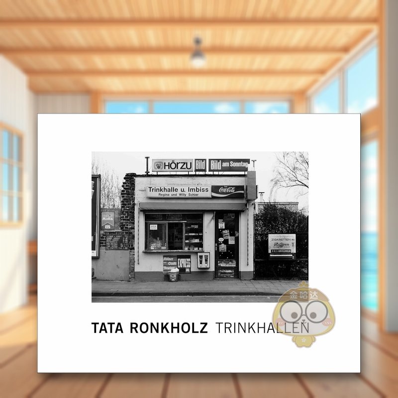 【预售】塔塔&middot;龙科尔茨：饮品小铺 Tata Ronkholz: Trinkhallen 原版英文摄影作品集进口书籍图书外版正版