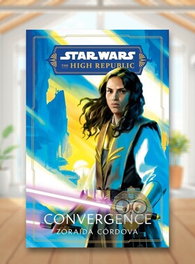 【预售】星球大战：融合（共和国巅峰）英文文学小说进口原版外版书精装Star Wars: Convergence (The High Republic) Zoraida C书