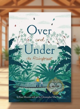 【现货】【之上和之下】雨林【Over and Under】the Rainforest英文儿童绘本动物生态环保3-6岁精装Kate Messner (Author)  Chris