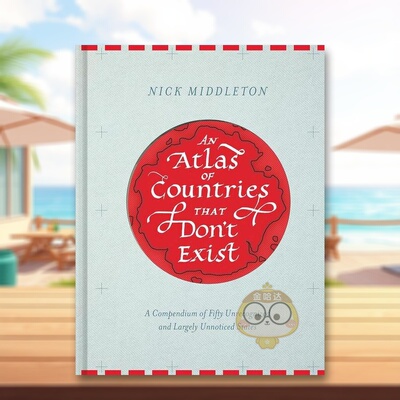 【预售】不存在的国家地图集：50个未被发现和注意的国家 An Atlas of Countries that Don‘t Exist 原版英文人文历史进口书籍图