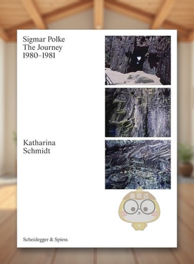 【预售】西格马尔·波尔克之旅：1980-1981 Sigmar Polke. The Journey: 1980–1981 原版英文艺术画册画集进口书籍图书外版正版