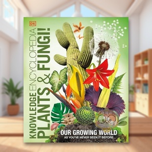 Fungi Childr书 外版 Encyclopedia Plants 6周岁Knowledge 植物与真菌百科全书英文儿童绘本知识百科进口原版 书3 DKDK and 预售