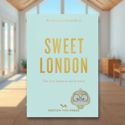 【现货】固执己见的甜蜜伦敦指南【An Opinionated Guide】to Sweet London英文餐饮简装Hoxton Mini Press进口原版书Hoxton Mini