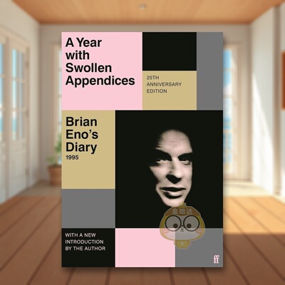 【预售】布莱恩·伊诺的日记英文音乐进口原版外版书简装A Year with Swollen Appendices: Brian Eno’s Diary Brian Eno Faber书