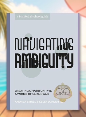 【预售】驾驭不确定性英文商业行销进口原版外版书平装Navigating Ambiguity Kelly SchmutteTen Speed Press书籍图书正版