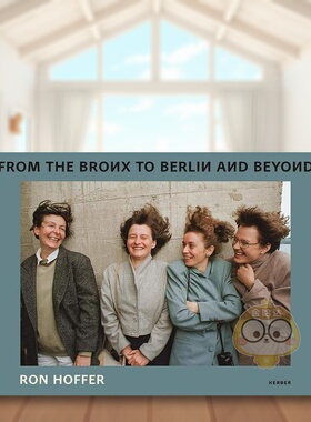 【预售】罗恩·霍弗:从布朗克斯到柏林，甚至更远 Ron Hoffer : From the Bronx to Berlin and beyond 原版英文摄影作品集纪实进