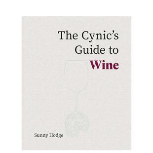 【预售】愤世嫉俗者的葡萄酒指南 The Cynic's Guide to Wine 原版英文餐饮生活美食