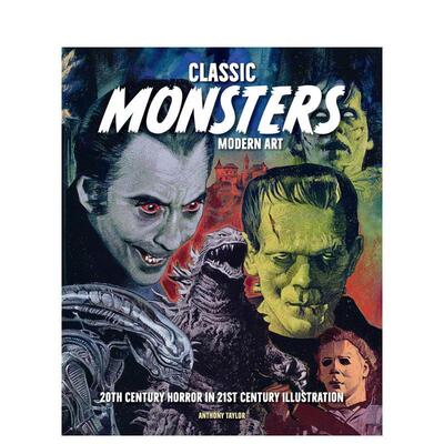 【预售】21世纪插画中的20世纪恐怖经典 Classic Monsters， Modern Art: 20th Century Horror 原版英文艺术插画原画设定集进口书