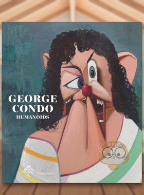 【现货】乔治康多人形物George Condo英文外国美术当代Didier OttingerFlammarion精装进口原版书80419682书籍图书外版正版