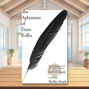 【预售】弗朗茨卡夫卡的格言The Aphorisms of Franz Kafka英文世界文学精装Franz Kafka进口原版书Princeton University Press97