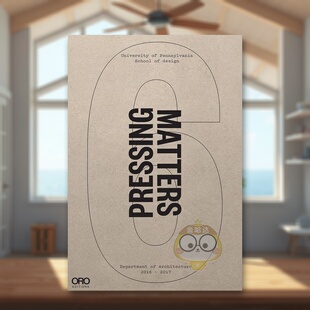 【预售】紧迫事项VI:宾夕法尼亚学院建筑系2016 - 2017 Pressing Matters VI 原版英文建筑设计进口书籍图书外版正版
