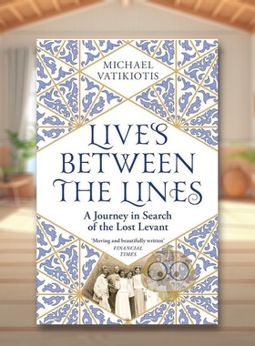 【预售】线条之间的生活寻找失落的黎凡特之旅Lives Between The Lines  A Journey in Search of the Lost Levant英文文学小说平
