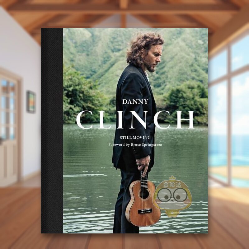 【预售】丹尼·克林奇：还在流动 Danny Clinch: Still Moving 原版英文摄影作品集肖像进口书籍图书外版正版
