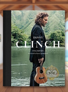 【预售】丹尼·克林奇：还在流动 Danny Clinch: Still Moving 原版英文摄影作品集肖像进口书籍图书外版正版