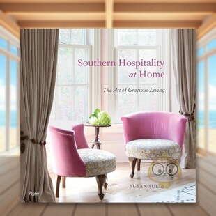【预售】南方人的好客之道：优雅生活的艺术英文室内设计空间与装饰进口原版图书Southern Hospitality at Home: The Art of Grac