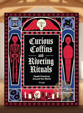 【现货】奇棺异葬：全球丧葬习俗图鉴 Curious Coffins and Riveting Rituals 原版英文艺术插画原画设定集 死亡艺术
