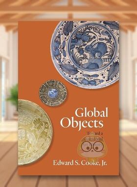 【预售】全*万物走近互联的艺术史英文艺术总论历史理论评论进口原版外版书简装Global Objects: Toward a Connected Art Hist书籍