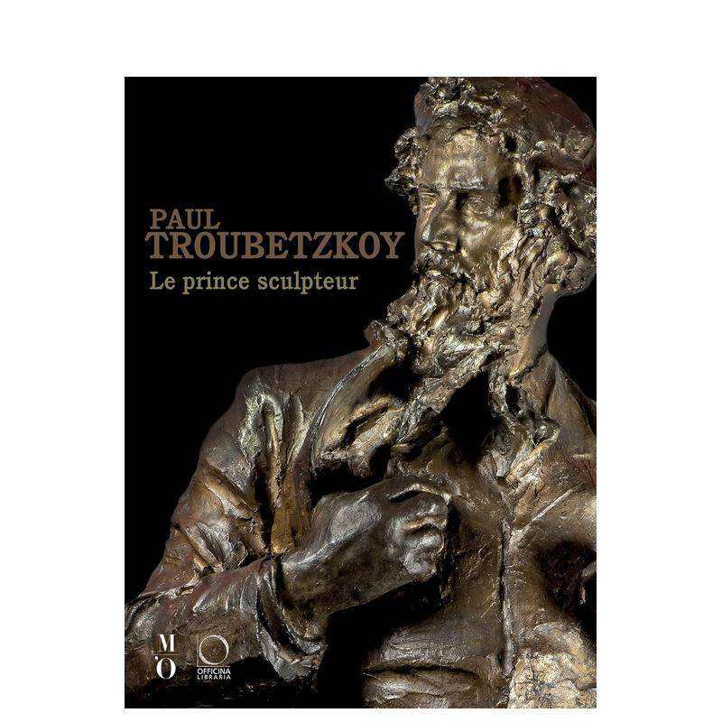 【预售】保罗·特鲁贝茨科伊:雕塑王子 Paul Troubetzkoy:Le prince sculpetur 英文进口原版艺术画册画集外文图书édouard Papet